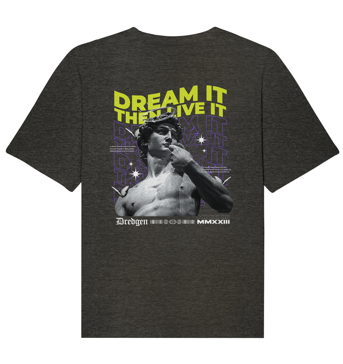 Dredgen Dream It Then Live It - Organic Relaxed Shirt