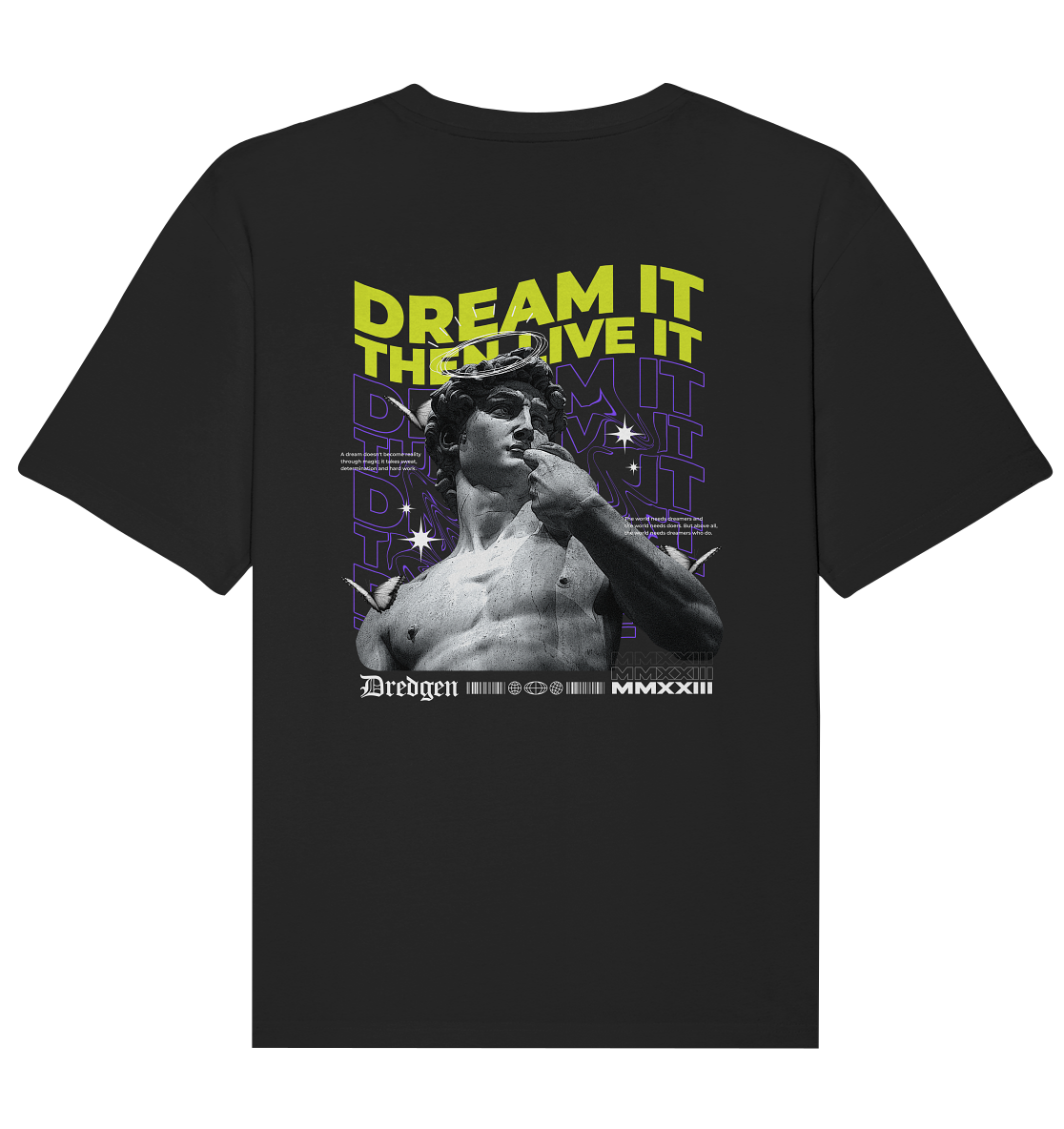 Dredgen Dream It Then Live It - Organic Relaxed Shirt