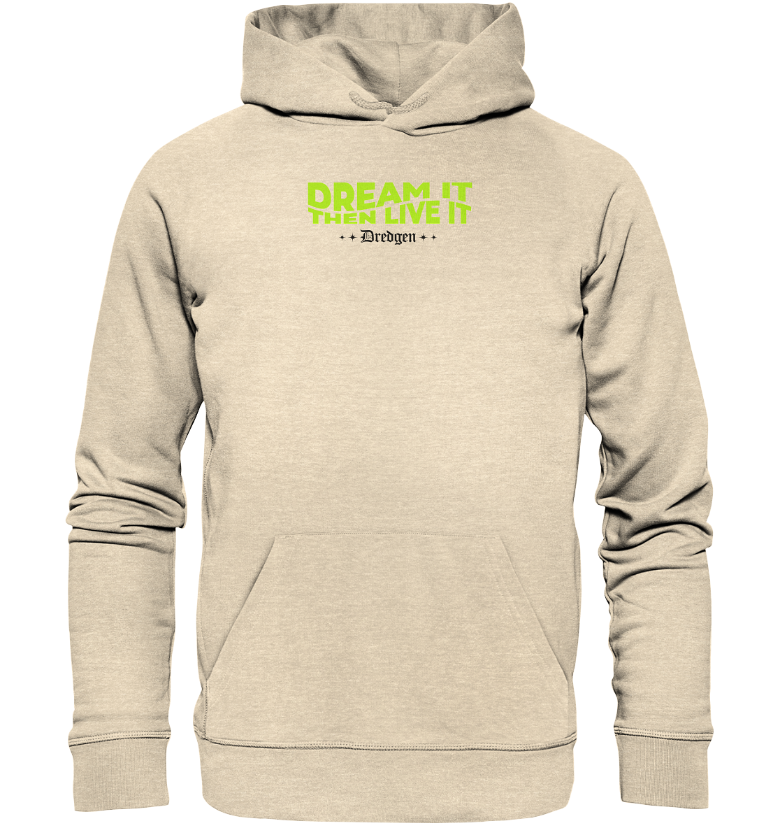 Dredgen Dream It Then Live It White - Organic Hoodie
